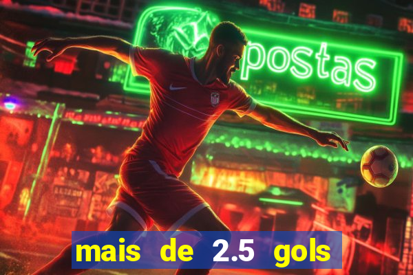 mais de 2.5 gols o que significa
